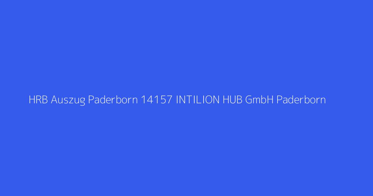 HRB Auszug Paderborn 14157 INTILION HUB GmbH Paderborn